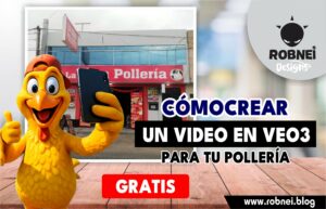 Cómo crear un video en Veo3 para tu Pollería paso a paso